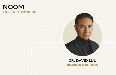 Noom Expands Board of Directors with Appointment of Global Health Leader Dr. David Luu